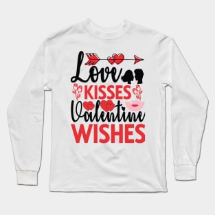 LOVE KISSES AND VALENTINE WISHES Long Sleeve T-Shirt